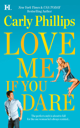 Title details for Love Me If You Dare by Carly Phillips - Available